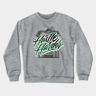 Hustle Harder Pine Green Crewneck Sweatshirt